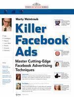 Killer Facebook Ads: Master Cutting-Edge Facebook Advertising Techniques