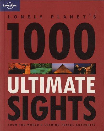 Lonely Planet's 1000 Ultimate Sights