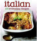 Italian: 100 Everyday Recipes