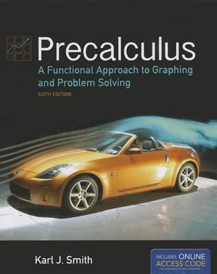 Precalculus: A Functional Approach To Graphing And Problem Solving (The Jones & Bartlett Learning Series in Mathematics)