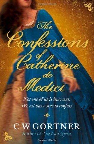 The Confessions Catherine De Medici