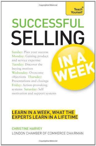 Successful Selling in a Week (Teach Yourself in a Week) 