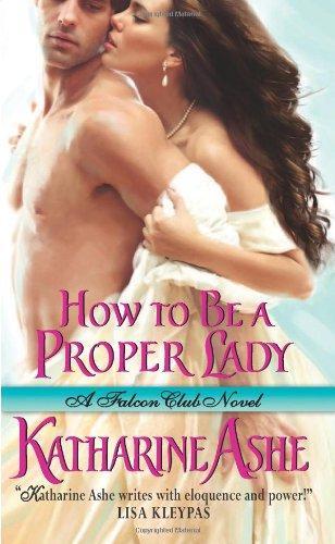 How to Be a Proper Lady: A Falcon Club Novel