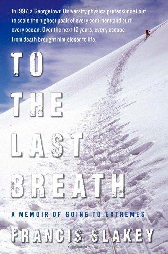 To the Last Breath: A Memoir of Going to Extremes 