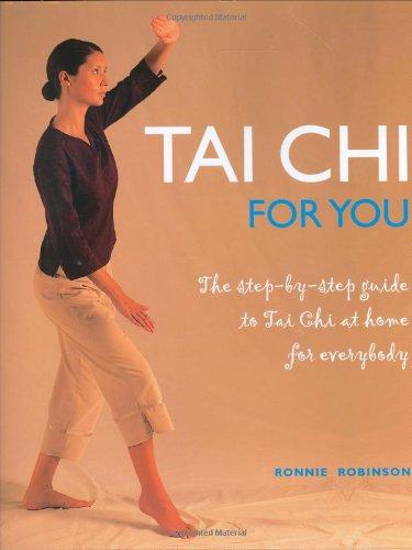 Tai Chi for You: The Step-by-step Guide to Tai Chi at Home for Everybody