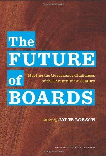 The Future of Boards: Meeting the Governance Challenges of the Twenty-First Century