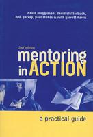 Mentoring in Action, 2/e (A Practical Guide)