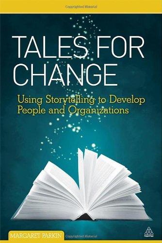 Tales for Change: Using Storytelling to Develop People and Organizations