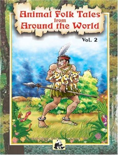 Animal Folk Tales From Around The World – Volume - 2