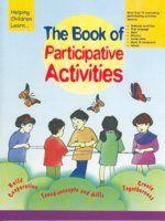 The Book of Participative Activities: Build Cooperation, Teach Concepts and Skills and Create Togetherness