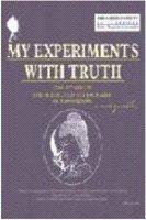 My Experiments With Truth Evolution of The Science of Satyagraha An Autobiography 