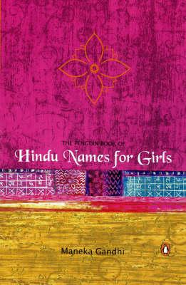 The Penguin Book of Hindu Names for Girls (Any Time Temptations Series)
