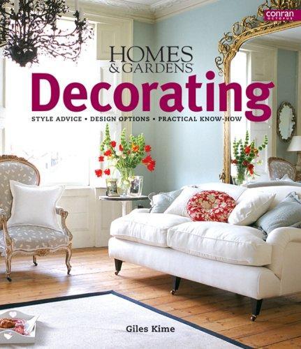 Homes & Gardens Decorating: Style Advice*Design Options*Practical Know-How (Home & Gardens) 