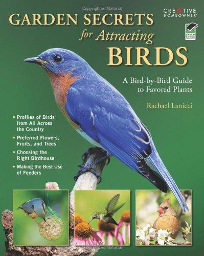 Garden Secrets for Attracting Birds: A Bird-By-Bird Guide to Favored Plants