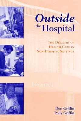 Outside the Hospital: The Delivery of Health Care in Non-hospital Settings