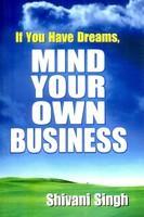 If You Have Dreams, Mind Your Own Business