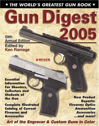 Gun Digest 2005: The World's Greatest Gun Book