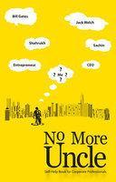 No More Uncle: self-help book for corporate professionals