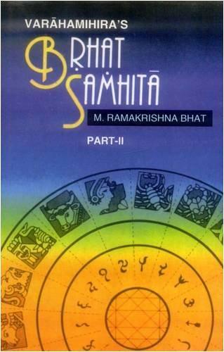 Brhat Samhita of Varahamihira: Text in Devanagari with English Translation, Exhaustive Notes and Literary Comments Pt.2 