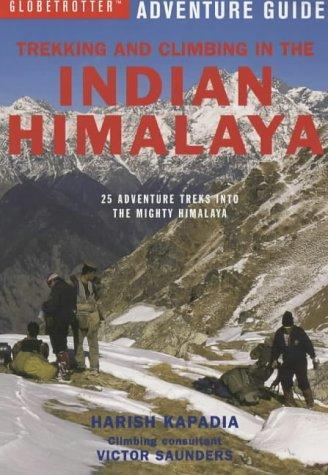 TREKKING AND CLIMBING IN THE - INDIAN HIMALAYA