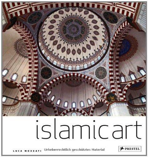 Islamic Art: Architecture, Painting, Calligraphy, Cermics, Glass, Carpets