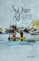 Subhan and I: My Adventure With the Angling Legend of India