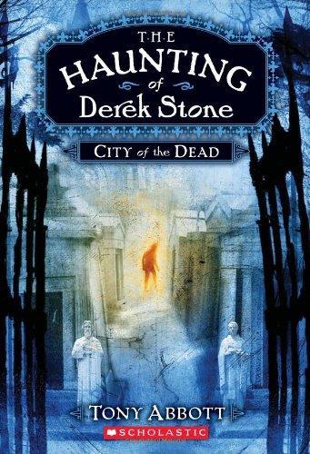 City of the Dead (The Haunting of Derek Stone, Book 1) 