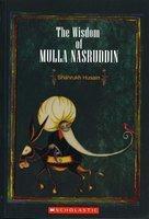 THE WISDOM OF MULLA NASRUDDIN