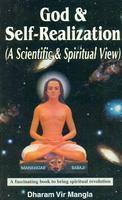 GOD & SELF - REALIZATION ( A SCIENTIFIC & SPIRITUAL VIEW)