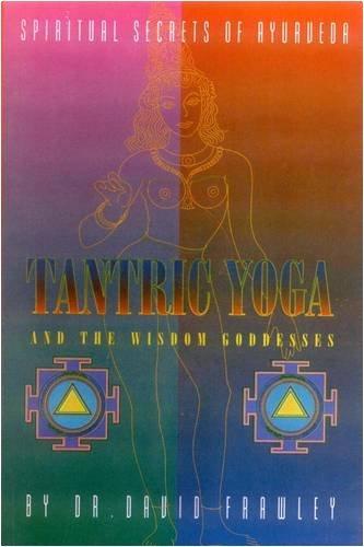 Tantric Yoga: And the Wisdom Goddesses
