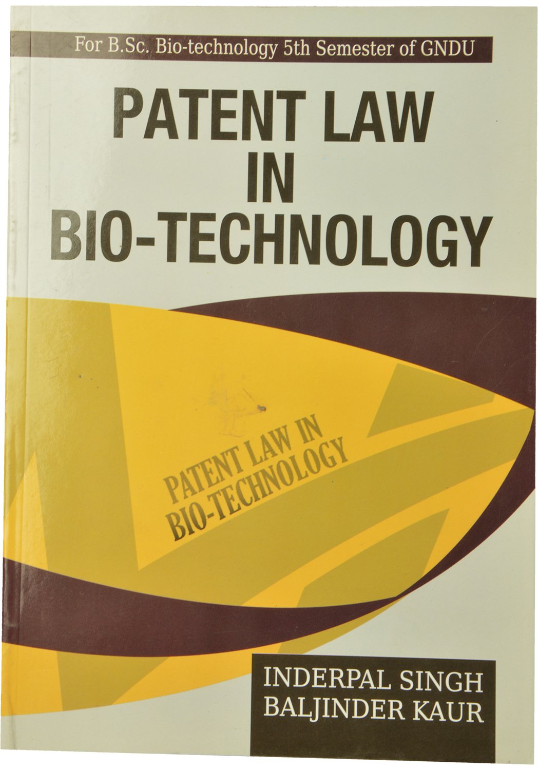 Patent Law in Bio-Technology B.Sc. 5th Sem. GNDU
