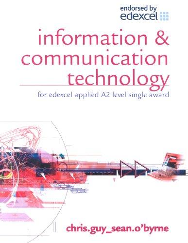  Information & Communication Technology: For Edexcel Applied A2 level Single Award 
