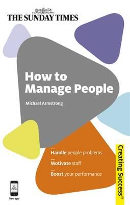 How to Manage People (Sunday Times Creating Success)