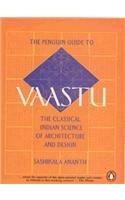 Penguin Guide to Vaastu: The Classical Indian Science of Architecture and Design 