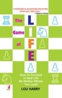 The Game of Life: How to succeed in real life no matter Where you land