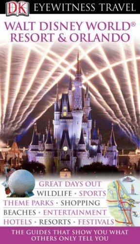 Walt Disney World Resort and Orlando (Eyewitness Travel Guides) 