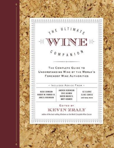 The Ultimate Wine Companion: The Complete Guide to Understanding Wine by the World's Foremost Wine Authorities 