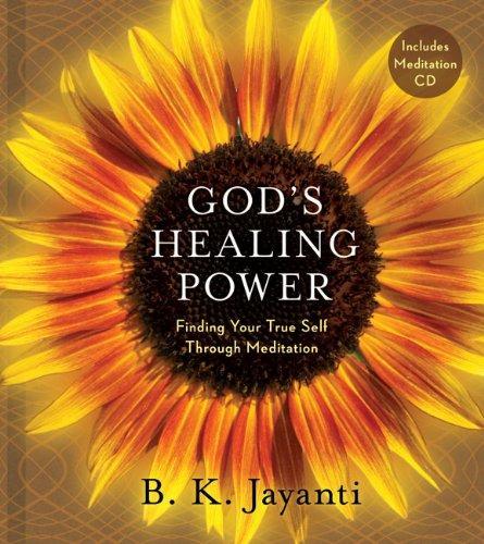 God's Healing Power: Finding Your True Self Through Meditation 