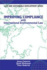 Improving Compliance with International Environmental Law (Earthscan Law and Sustainable Development Series)