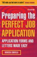 Preparing the Perfect Job Application: Application Forms and Letters Made Easy