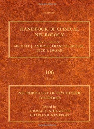 Neurobiology of Psychiatric Disorders, Volume 106: Handbook of Clinical Neurology (Series Editors: Aminoff, Boller and Swaab). Vol. 106 