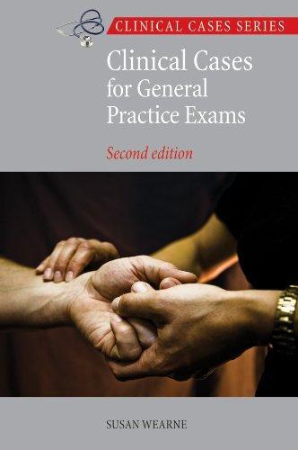 Clinical Cases for General Practice Exams. by Susan Wearne