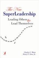 The New Super Leadership: Leading others to lead themselves