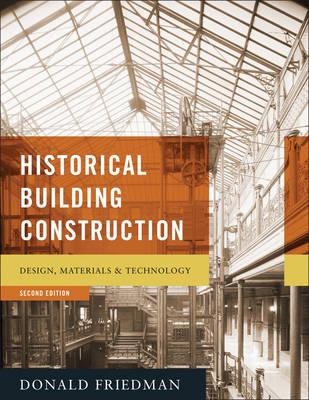 Historical Building Construction: Design, Materials, and Technology (Second Edition)