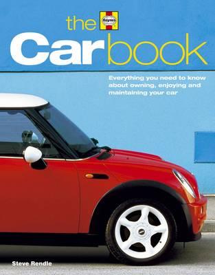 The Car Book: Everything You Need to Know About Owning, Enjoying, and Maintaining Your Car