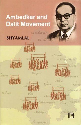 Ambedkar and Dalit Movement: Special Reference to Rajasthan 