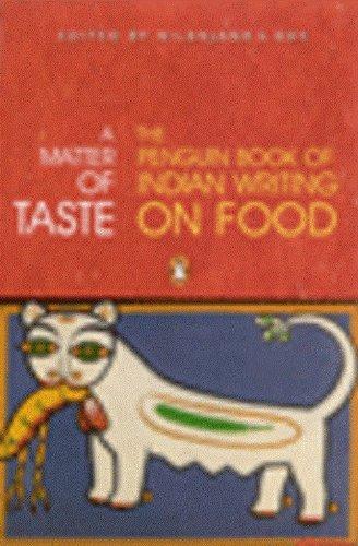 A Matter of Taste: The Penguin Book of Indian Writing on Food