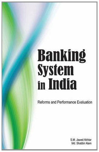 Banking System in India: Reforms and Performance Evaluation 