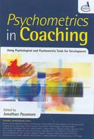 Psychometrics in Coaching: Using psychological and psychometric tools for development