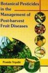 Botanical Pesticides in the Management of Post Harvest Fruit Diseases 